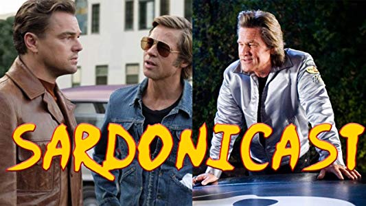 Sardonicast #40: Once Upon a Time in Hollywood, Death Proof