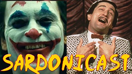 Sardonicast #45: Joker, The King of Comedy