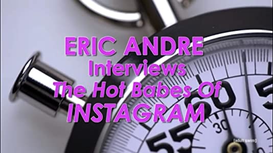 Eric Andre Interviews The Hot Babes of Instagram