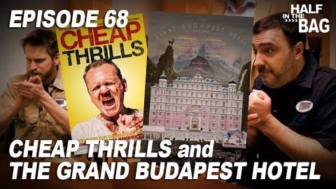 Cheap Thrills and the Grand Budapest Hotel